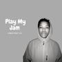 Play My Jam
