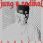 Jung & radikal (Explicit)