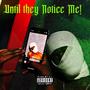 UNTIL THEY NOTICE ME! (Explicit)