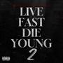 Live Fast Die Young 2 (feat. Luh Spazzz223, 6raxx & TBNBand0) [Explicit]