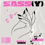 SASSY (HUH!) [Explicit]