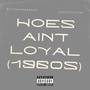 Hoes Ain’t Loyal (1960s) [Explicit]