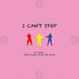 I Can't Stop (Explicit)