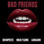 Bad Friends (Explicit)