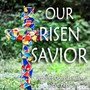 Our Risen Savior (feat. Jennifer Douglas)