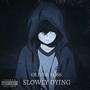 Slowly Dying (Explicit)