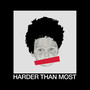 Harder Than Most (Explicit)