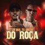 JÁ QUE TU GOSTA DO ROÇA (Explicit)