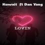 Lovin (feat. Kuwait)