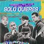 Solo Quieres (feat. Di León, Trejo, Tony Dan, Jota Ka & Horta)