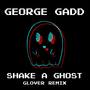 Shake a Ghost (Glover Remix)