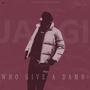 Who Give A Damn (Explicit)