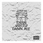 Damn Aye (Explicit)