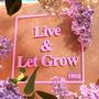 Live & Let Grow (Explicit)