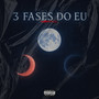 3 FASES DO EU (Explicit)