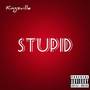 Stupid (Explicit)