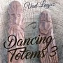 Dancing Totems 3