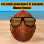 I've Got A Lovely Bunch Of Coconuts (Dance Remix)