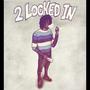 2 Locked In (Explicit)