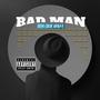 Bad Man Ep (Explicit)