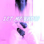 Let Me Know (Explicit)