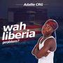 Wah Liberia Problem?