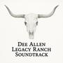 Dee Allen Legacy Ranch Soundtrack