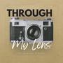 Through My Lens (feat. Alexander Reign)