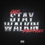 Stay Walkin (feat. BaddHandz) [Explicit]