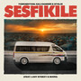 Sesfikile (Explicit)