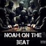 Noah on a beat (Explicit)