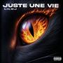 Juste Une Vie (Explicit)