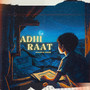 Adhi Raat