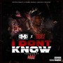 I Dont Know (Explicit)