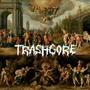 TRASHGORE (Explicit)