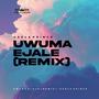 UWUMA EJALE (Remix)