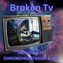 Broken TV (feat. CHROMEHEARTKEON & JPS) [Explicit]