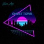 Ghost Town (Explicit)