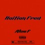 Haitian Fred (Explicit)