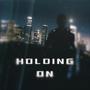 Holding On