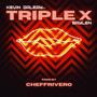 TRIPLE X (feat. Saylen & Cheff Rivero) [Explicit]