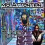 My Attention (feat. Crucial Hendrix & The Legion) [Explicit]