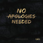 No Apologies Needed (Explicit)