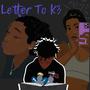 Letter To k3 (Explicit)