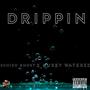 Drippin (Explicit)