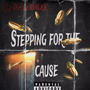 Steppin for the cause (Explicit)