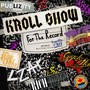 Kroll Show: For The Record (Explicit)