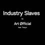 Industry Slaves (feat Trezyn) [Explicit]