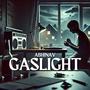 GASLIGHT (Explicit)