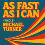 As fast as i can